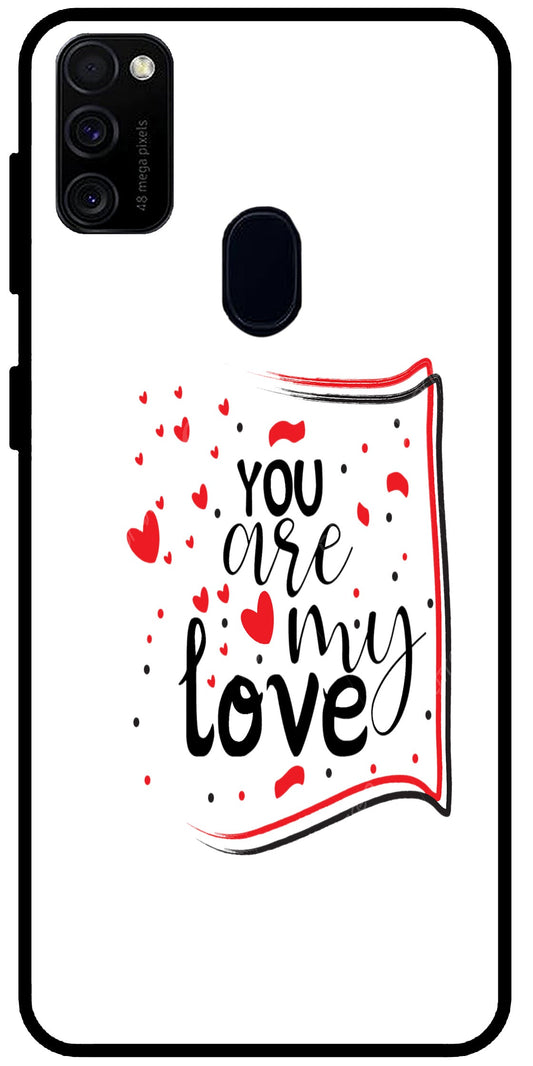 You are My Love Unbreakable Metal Back Case Mobile Cover with 4 Side Protection and Soft TPU Sides for SAMSUNG M30S