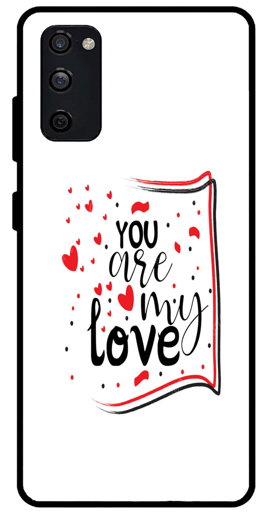 You are My Love Unbreakable Metal Back Case Mobile Cover with 4 Side Protection and Soft TPU Sides for SAMSUNG S20 FE