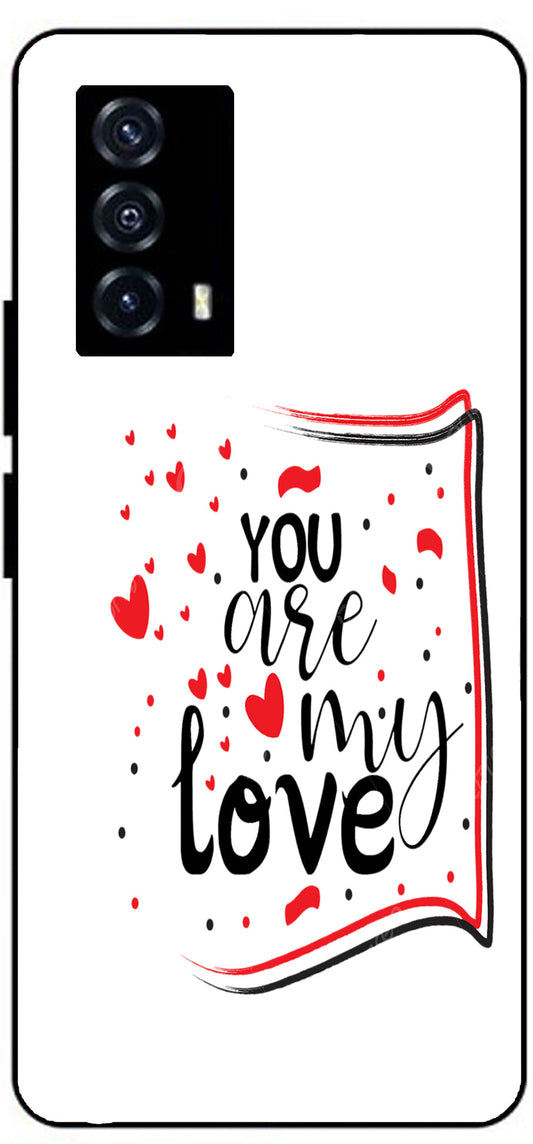 You are My Love Unbreakable Metal Back Case Mobile Cover with 4 Side Protection and Soft TPU Sides for Vivo iQ00 Z5