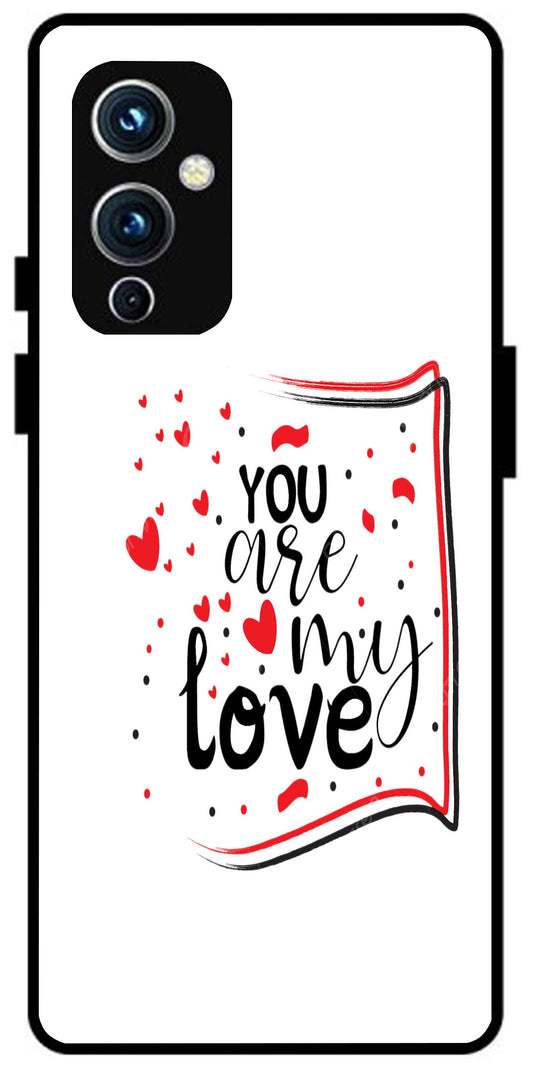 You are My Love Unbreakable Metal Back Case Mobile Cover with 4 Side Protection and Soft TPU Sides for OnePlus 9