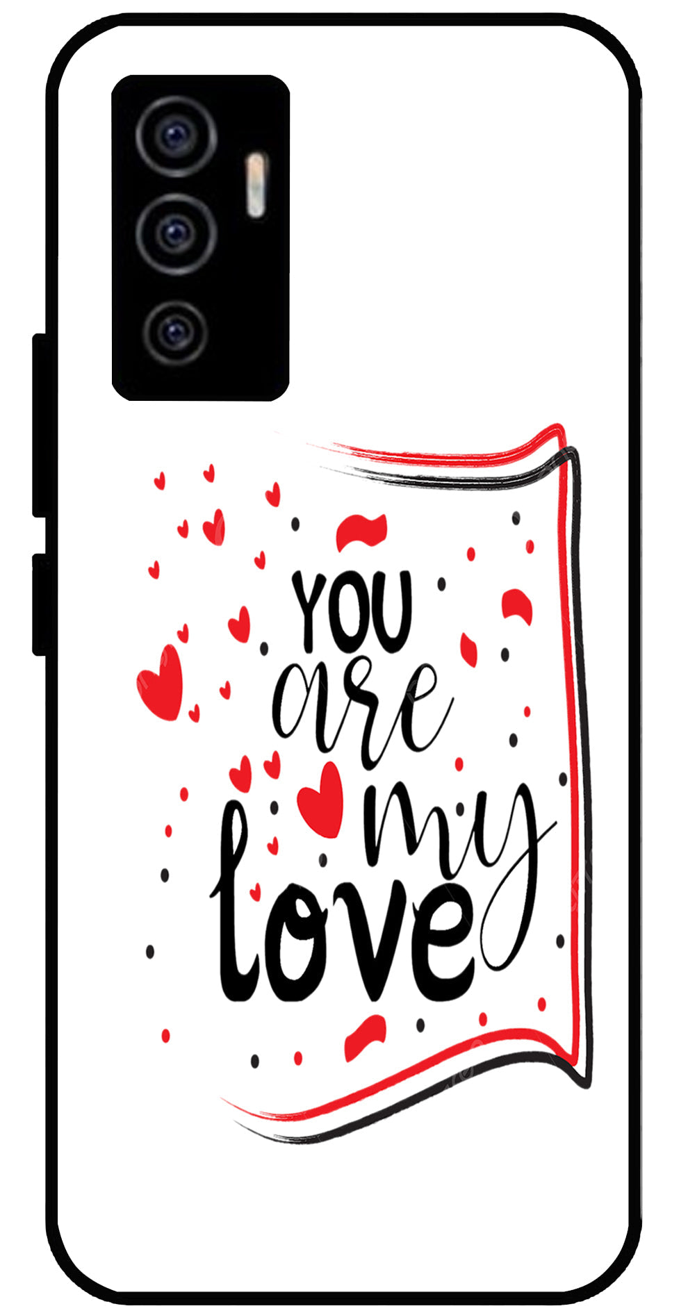 You are My Love Unbreakable Metal Back Case Mobile Cover with 4 Side Protection and Soft TPU Sides for Vivo V23 E