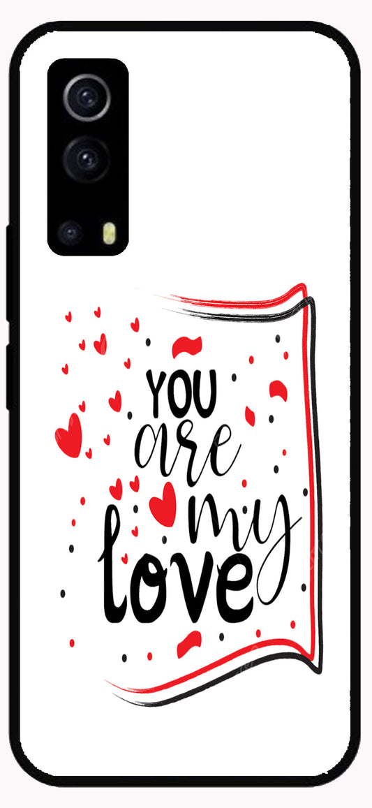 You are My Love Unbreakable Metal Back Case Mobile Cover with 4 Side Protection and Soft TPU Sides for Vivo iQ00 Z3