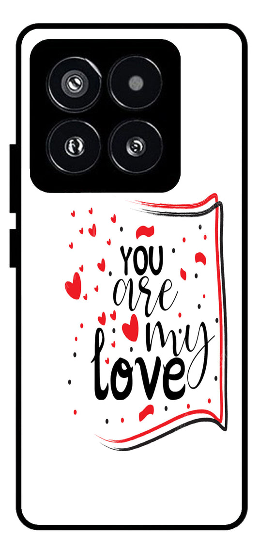 You are My Love Unbreakable Metal Back Case Mobile Cover with 4 Side Protection and Soft TPU Sides for Xiaomi 14 Pro