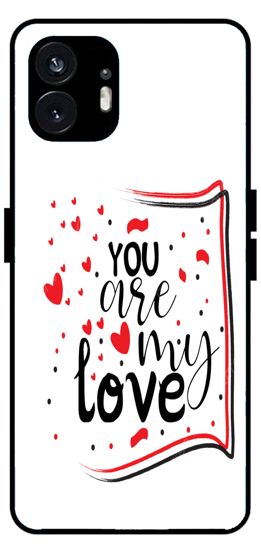 You are My Love Unbreakable Metal Back Case Mobile Cover with 4 Side Protection and Soft TPU Sides for Nothing Phone 2