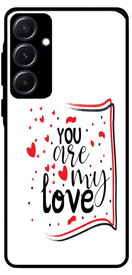 You are My Love Unbreakable Metal Back Case Mobile Cover with 4 Side Protection and Soft TPU Sides for Samsung A55