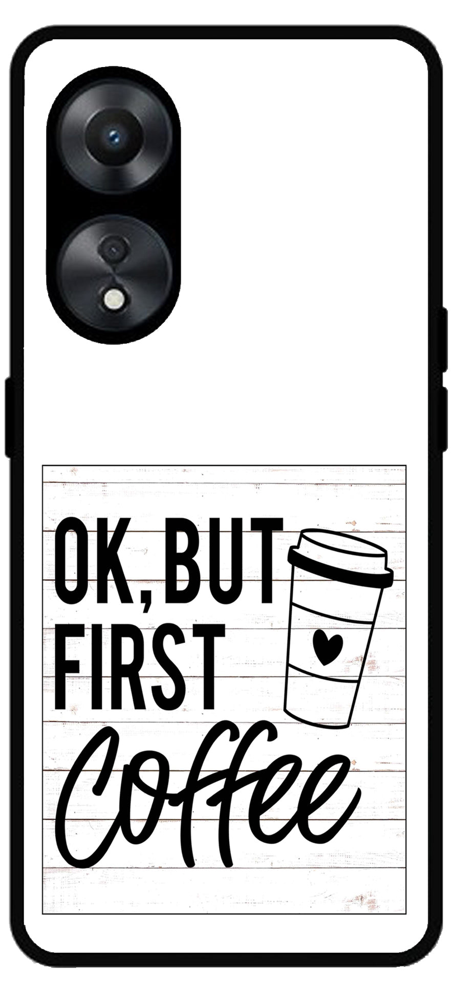 Ok But First Coffee Unbreakable Metal Back Case Mobile Cover with 4 Side Protection and Soft TPU Sides for Oppo a78 5g