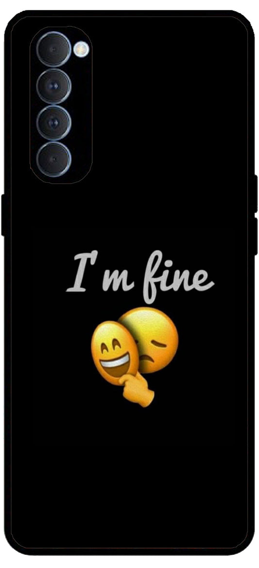 I Am Fine Unbreakable Metal Back Case Mobile Cover with 4 Side Protection and Soft TPU Sides for RENO4 PRO