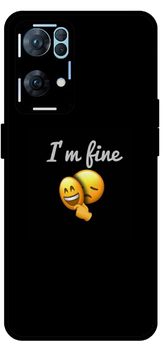 I Am Fine Unbreakable Metal Back Case Mobile Cover with 4 Side Protection and Soft TPU Sides for Oppo Reno 7 Pro 5G