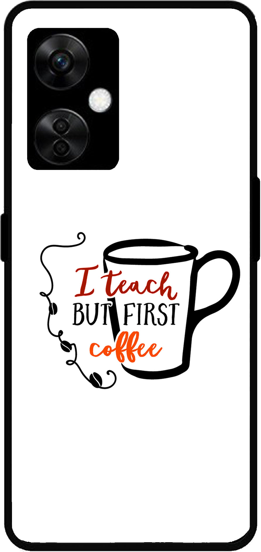 I Teach But Coffee First Unbreakable Metal Back Case Mobile Cover with 4 Side Protection and Soft TPU Sides for OnePlus Nord CE3 Lite