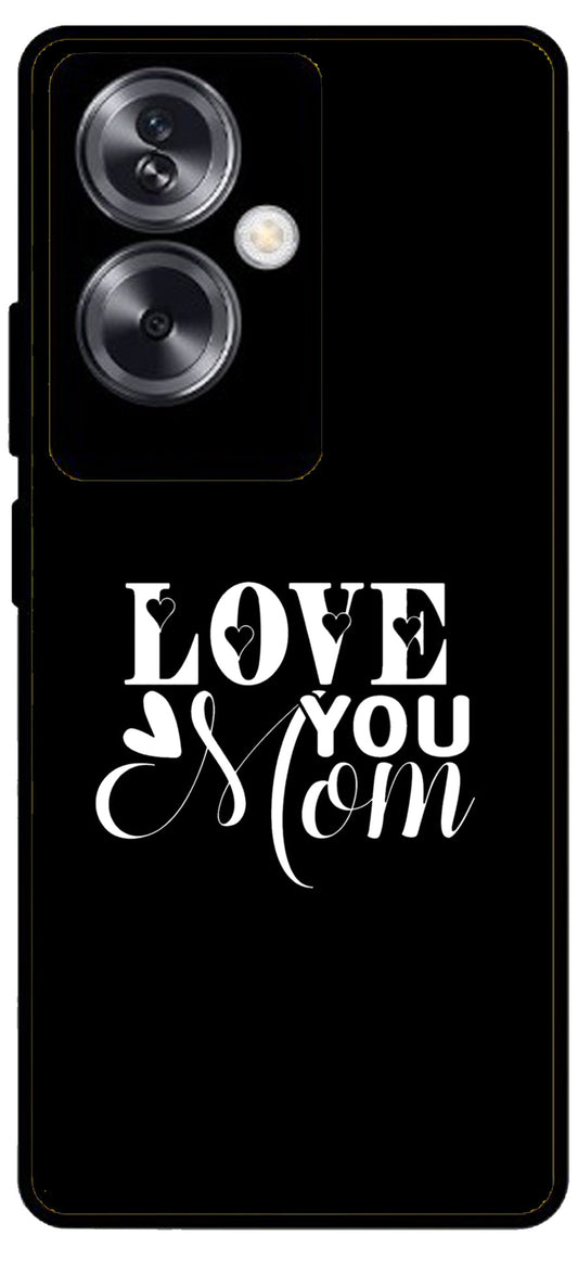 Love You Mom Unbreakable Metal Back Case Mobile Cover with 4 Side Protection and Soft TPU Sides for Oppo A79 NEW