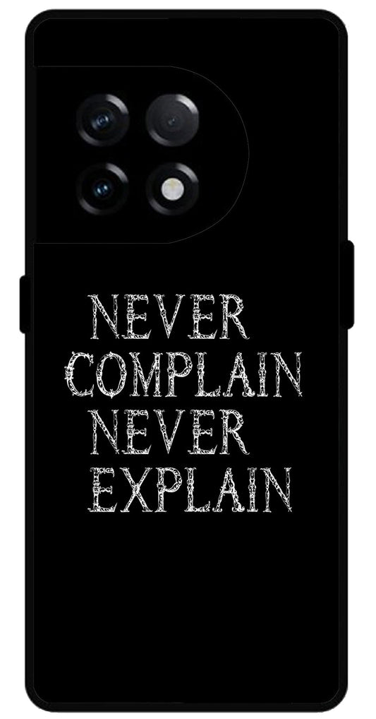 Never Complain Never Explain Unbreakable Metal Back Case Mobile Cover with 4 Side Protection and Soft TPU Sides for OnePlus 11R