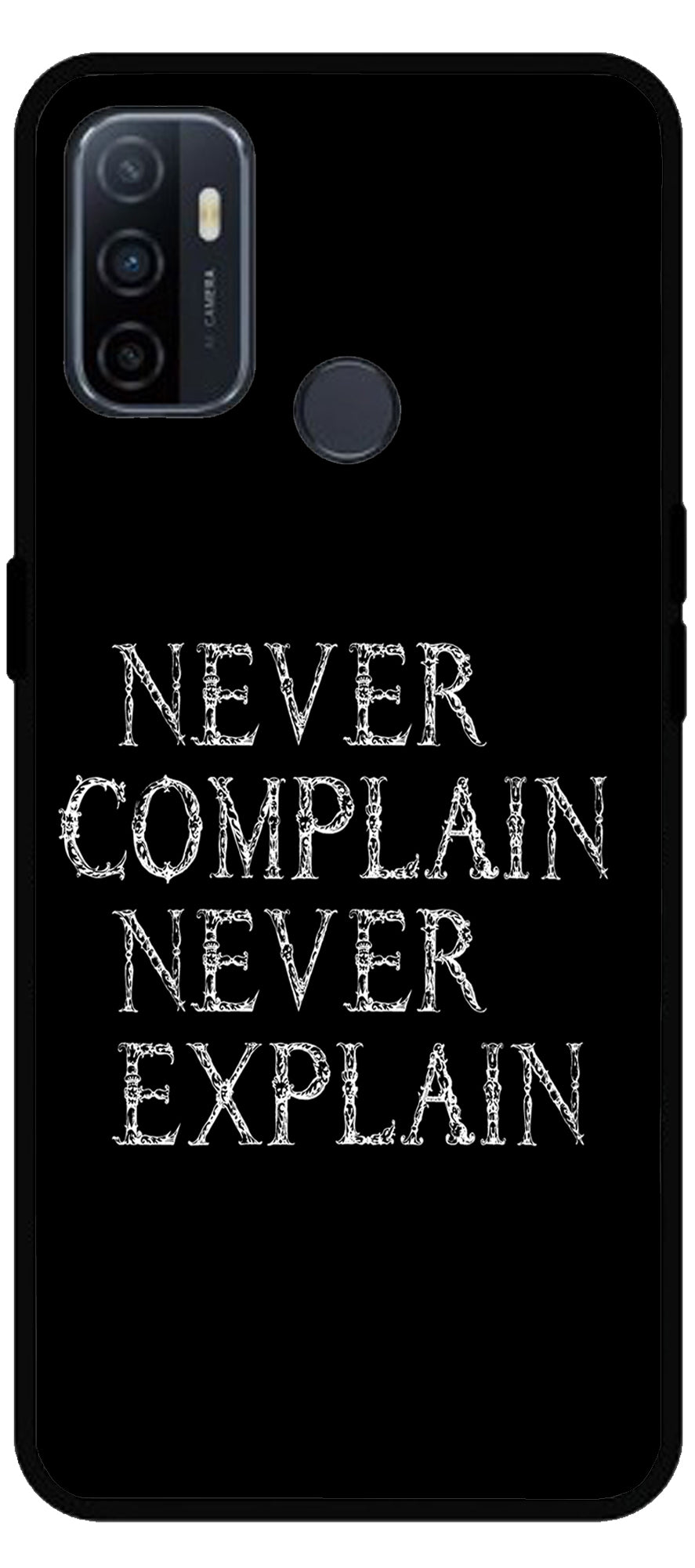 Never Complain Never Explain Unbreakable Metal Back Case Mobile Cover with 4 Side Protection and Soft TPU Sides for Oppo A53