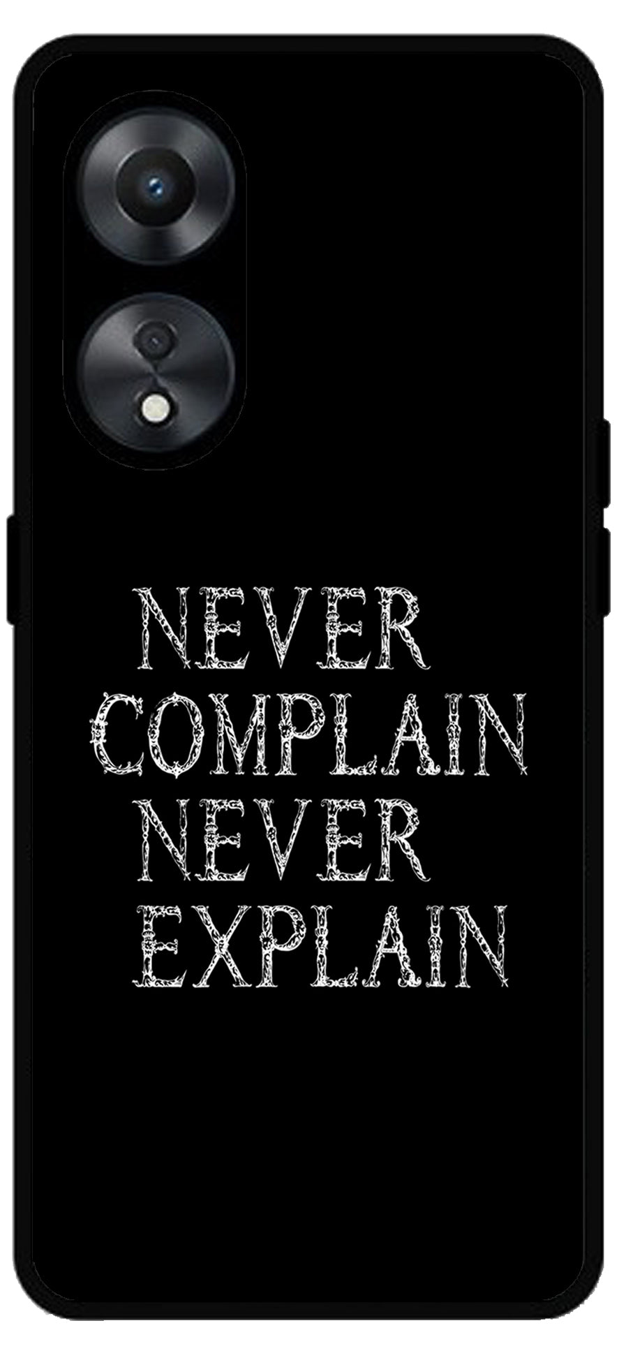 Never Complain Never Explain Unbreakable Metal Back Case Mobile Cover with 4 Side Protection and Soft TPU Sides for Oppo a78 5g