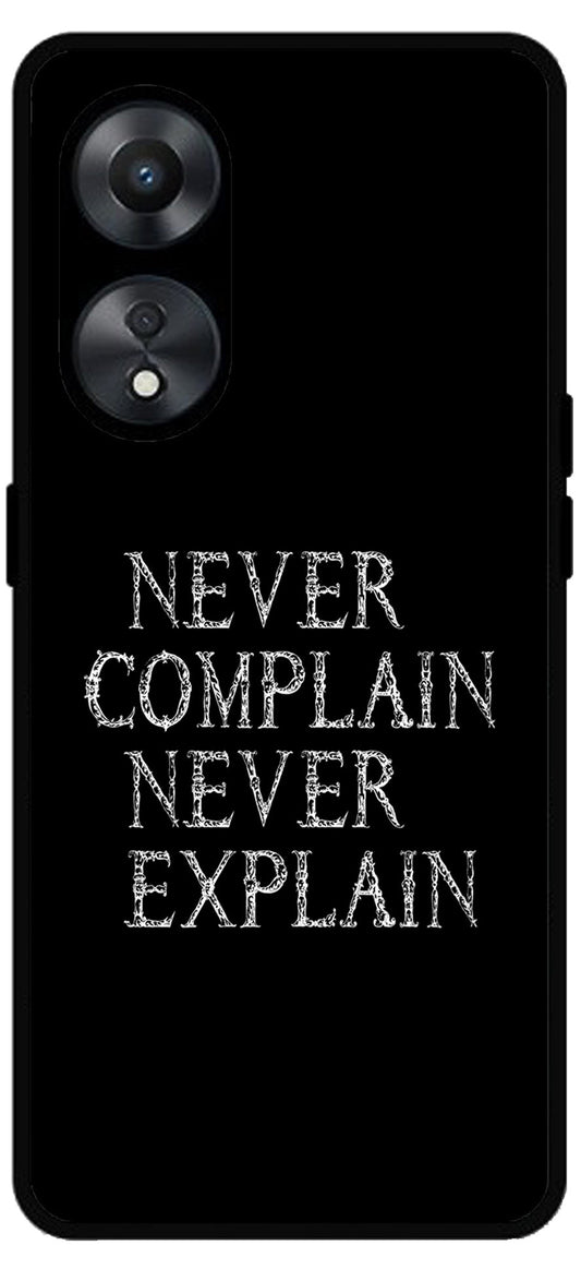 Never Complain Never Explain Unbreakable Metal Back Case Mobile Cover with 4 Side Protection and Soft TPU Sides for Oppo a78 5g