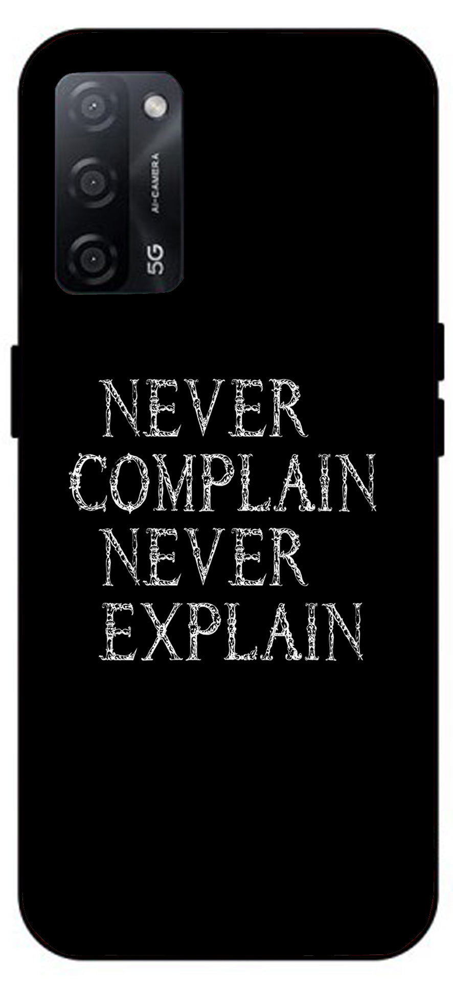 Never Complain Never Explain Unbreakable Metal Back Case Mobile Cover with 4 Side Protection and Soft TPU Sides for Oppo A53s 5G