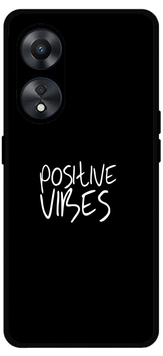 Positive Vibes Unbreakable Metal Back Case Mobile Cover with 4 Side Protection and Soft TPU Sides for Oppo a78 5g