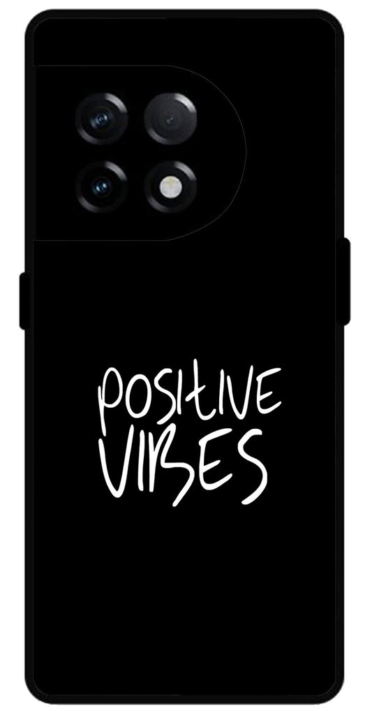 Positive Vibes Unbreakable Metal Back Case Mobile Cover with 4 Side Protection and Soft TPU Sides for OnePlus 11R