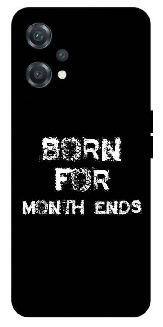 Born for Month Ends Unbreakable Metal Back Case Mobile Cover with 4 Side Protection and Soft TPU Sides for oneplus nord ce 2 lite 5g