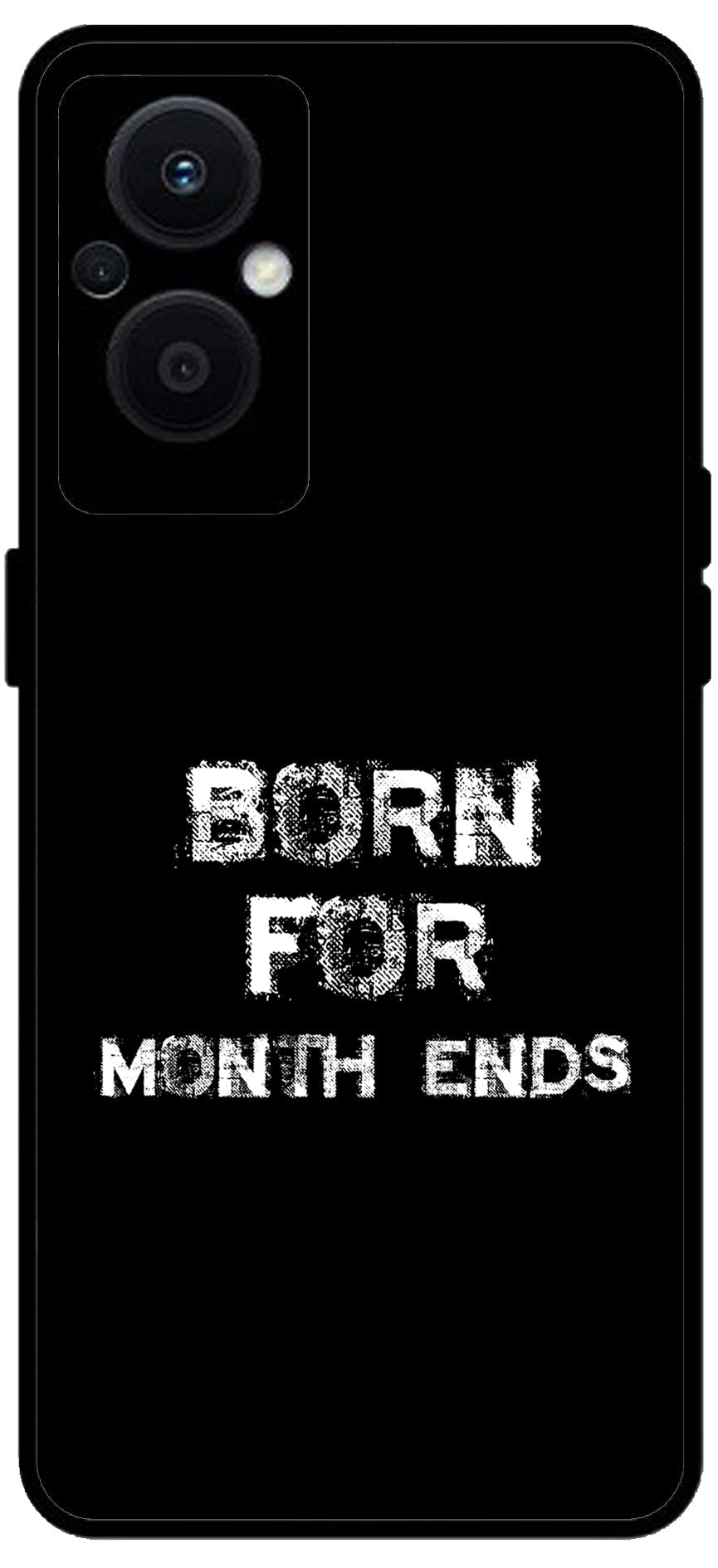 Born for Month Ends Unbreakable Metal Back Case Mobile Cover with 4 Side Protection and Soft TPU Sides for OPPO F21 PRO 5G