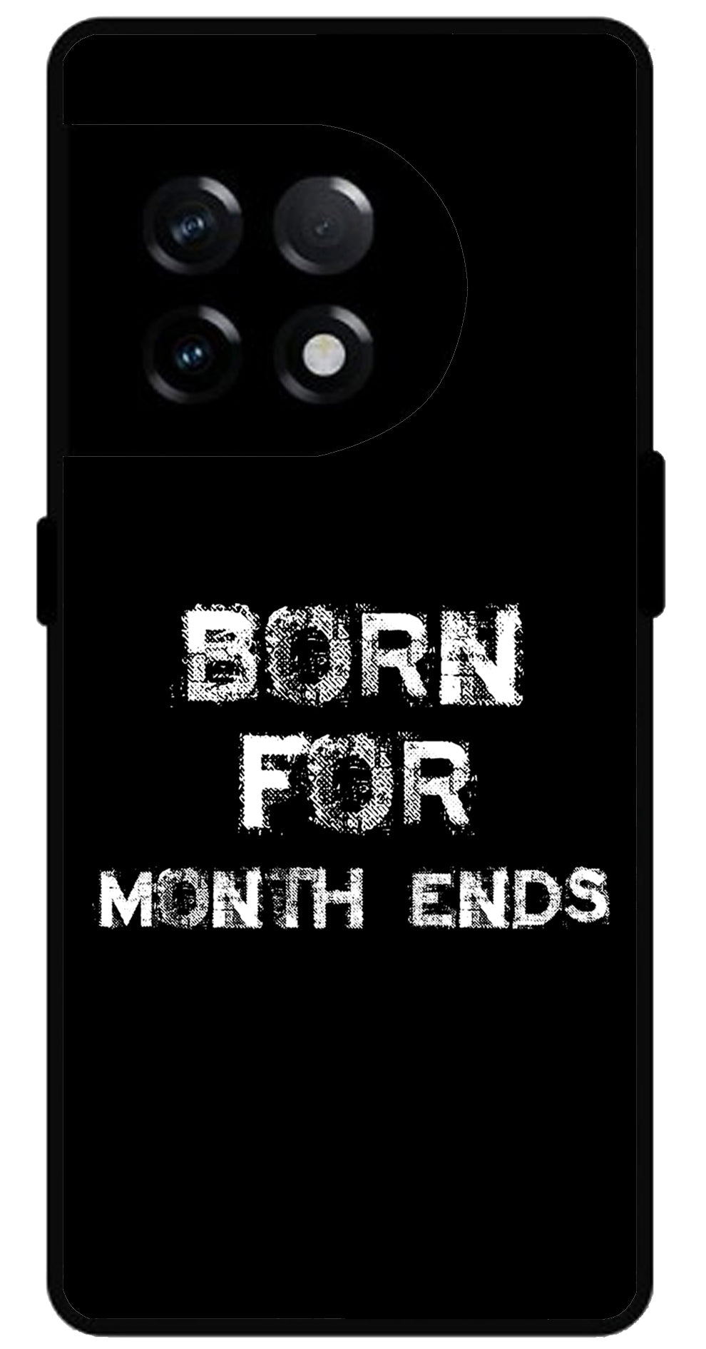 Born for Month Ends Unbreakable Metal Back Case Mobile Cover with 4 Side Protection and Soft TPU Sides for OnePlus 11R