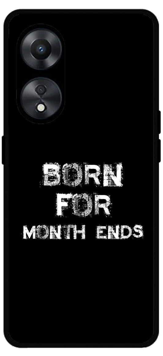 Born for Month Ends Unbreakable Metal Back Case Mobile Cover with 4 Side Protection and Soft TPU Sides for Oppo a78 5g