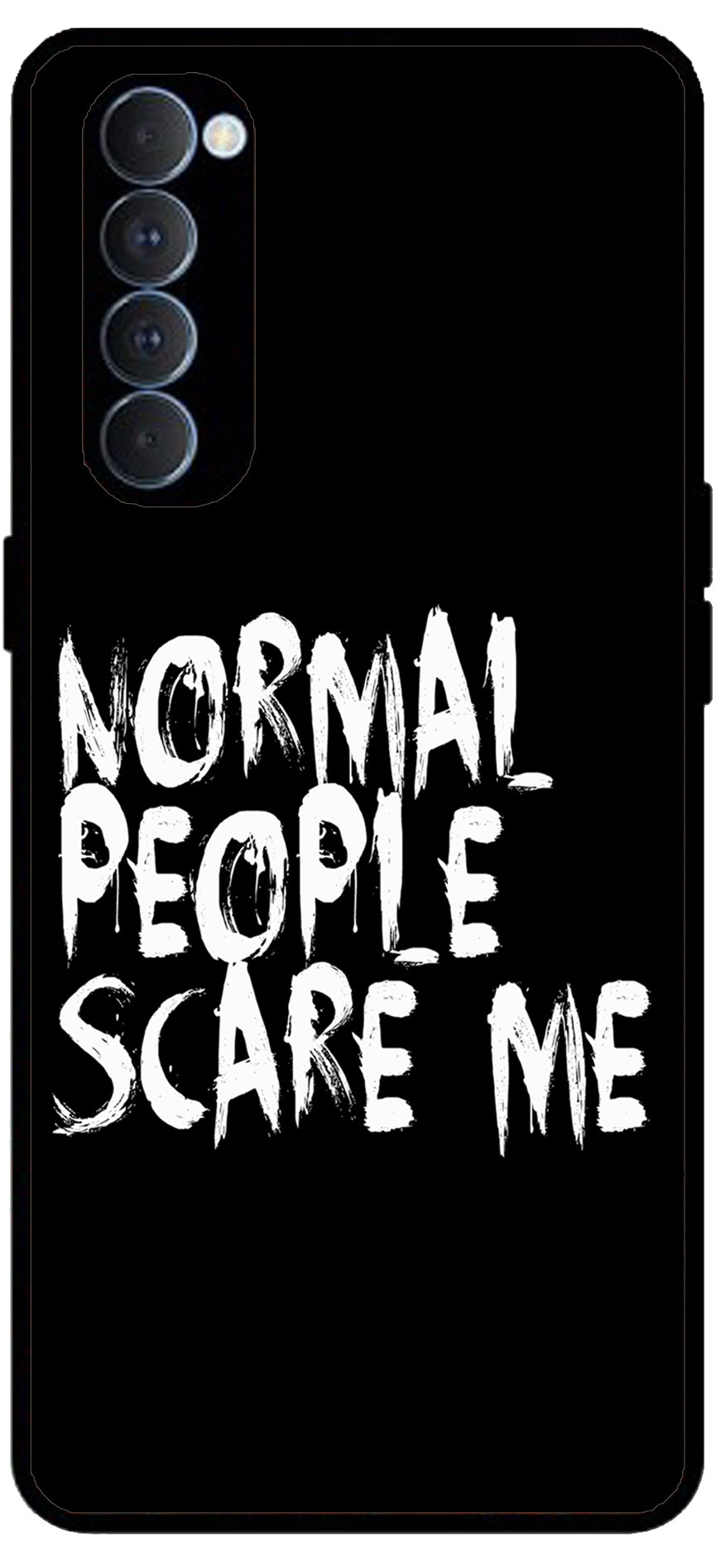 Normal People Scare Me Unbreakable Metal Back Case Mobile Cover with 4 Side Protection and Soft TPU Sides for Oppo Reno pro