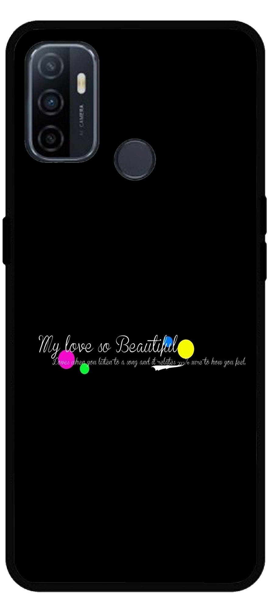 My Love So Beautiful Unbreakable Metal Back Case Mobile Cover with 4 Side Protection and Soft TPU Sides for Oppo A53