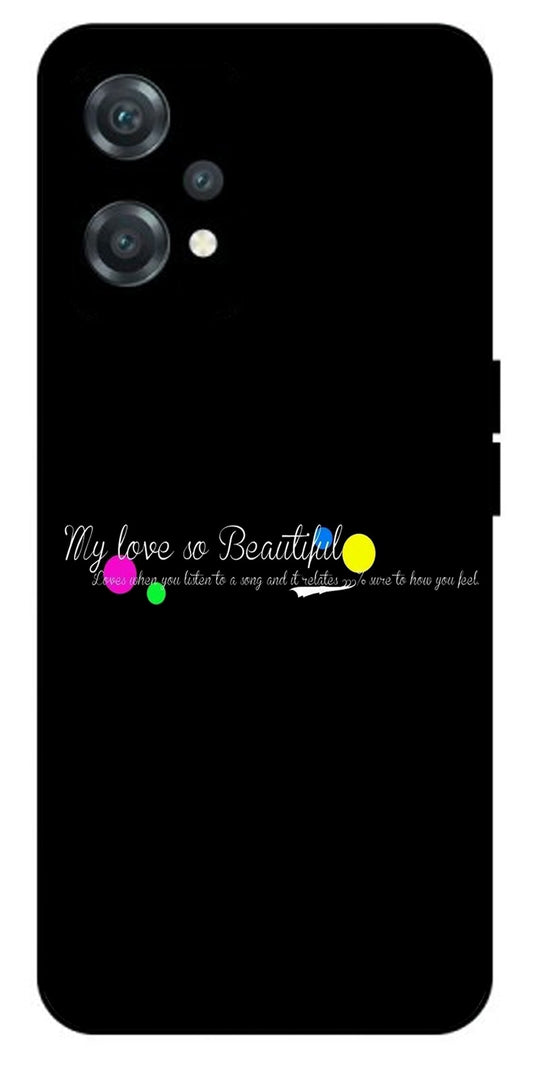 My Love So Beautiful Unbreakable Metal Back Case Mobile Cover with 4 Side Protection and Soft TPU Sides for oneplus nord ce 2 lite 5g