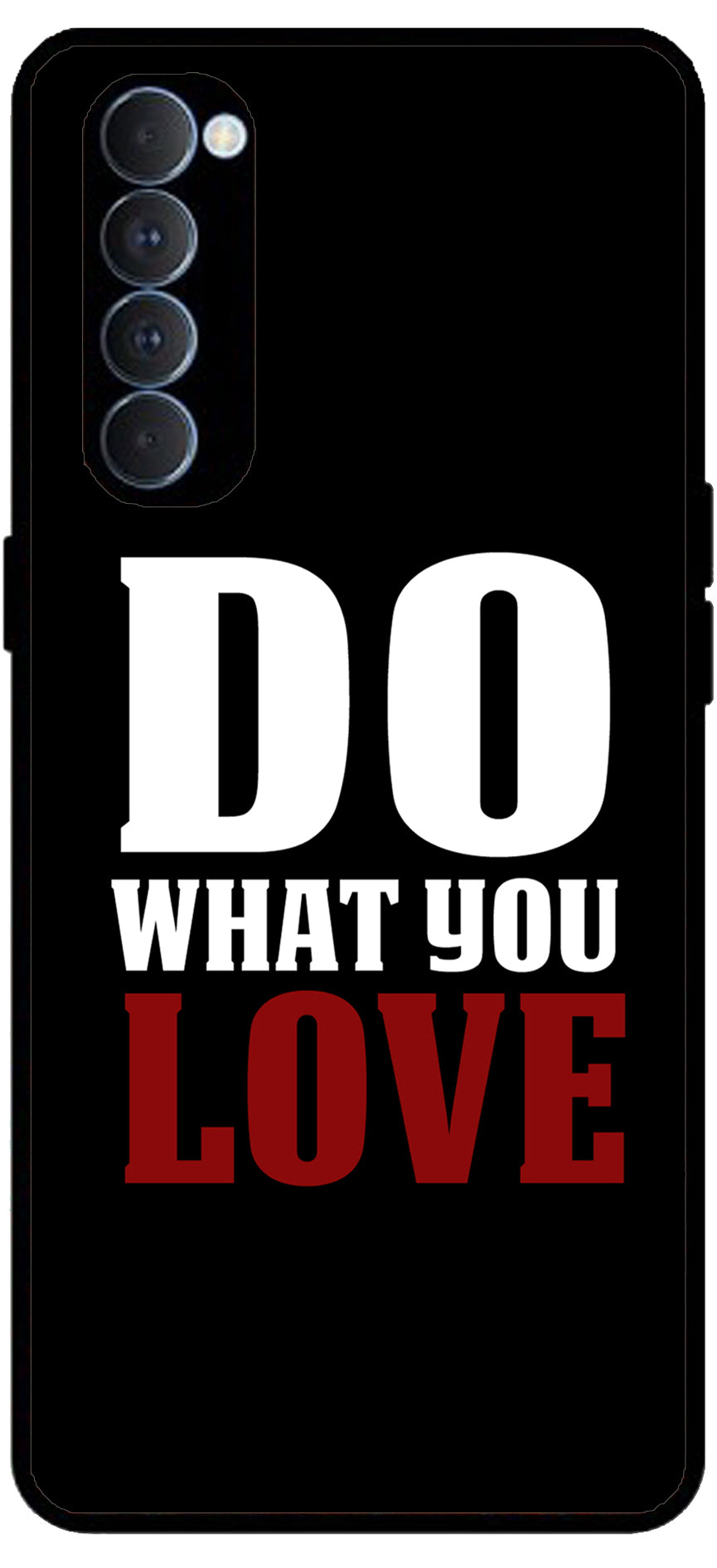 Do What You Love Unbreakable Metal Back Case Mobile Cover with 4 Side Protection and Soft TPU Sides for RENO4 PRO