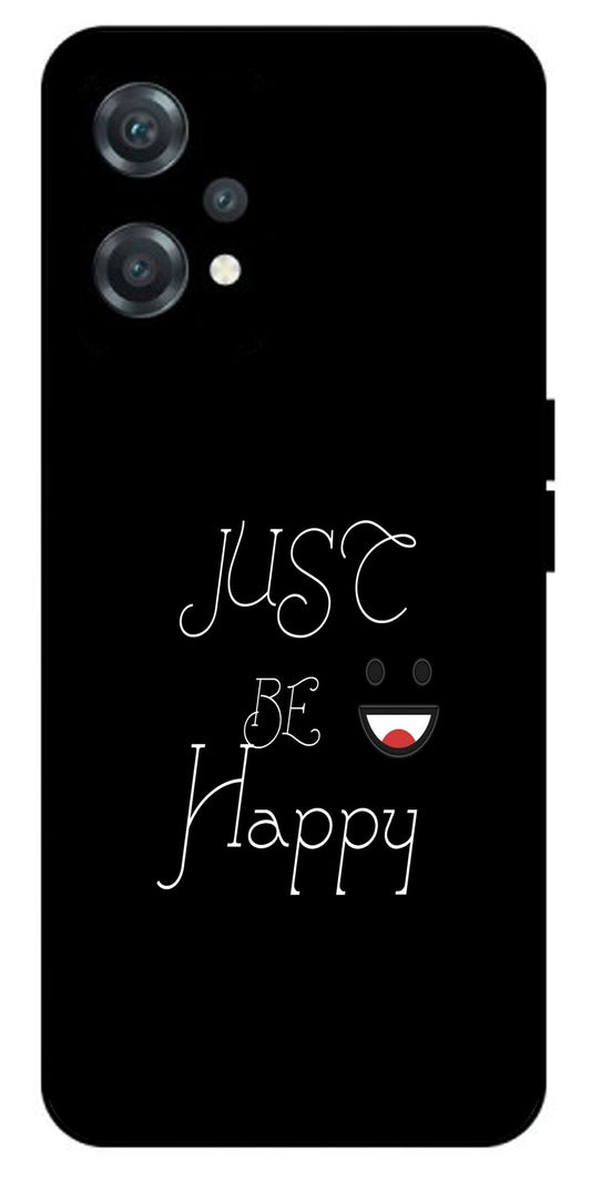 Just Be Happy Unbreakable Metal Back Case Mobile Cover with 4 Side Protection and Soft TPU Sides for oneplus nord ce 2 lite 5g