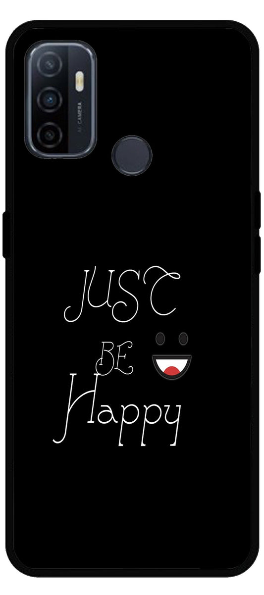 Just Be Happy Unbreakable Metal Back Case Mobile Cover with 4 Side Protection and Soft TPU Sides for Oppo A53