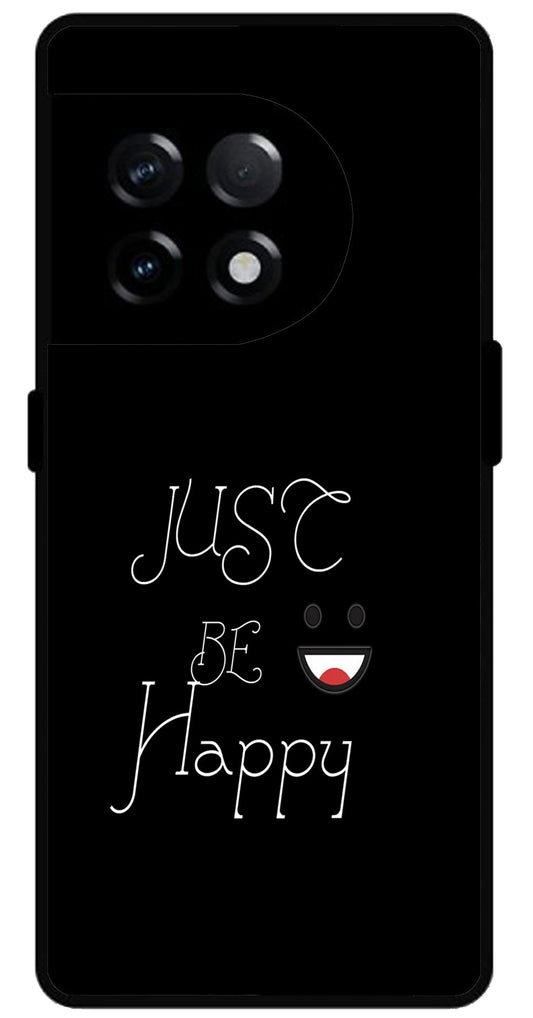 Just Be Happy Unbreakable Metal Back Case Mobile Cover with 4 Side Protection and Soft TPU Sides for OnePlus 11R