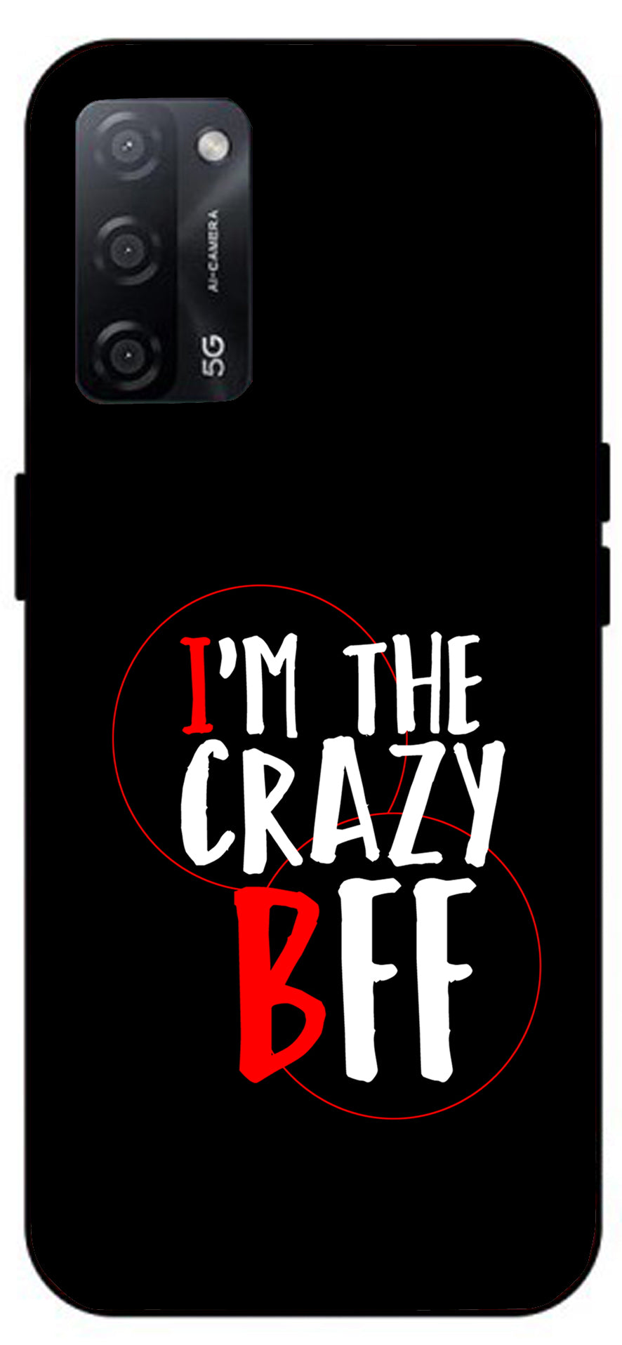 I'm The Crazy BFF Unbreakable Metal Back Case Mobile Cover with 4 Side Protection and Soft TPU Sides for Oppo A53s 5G