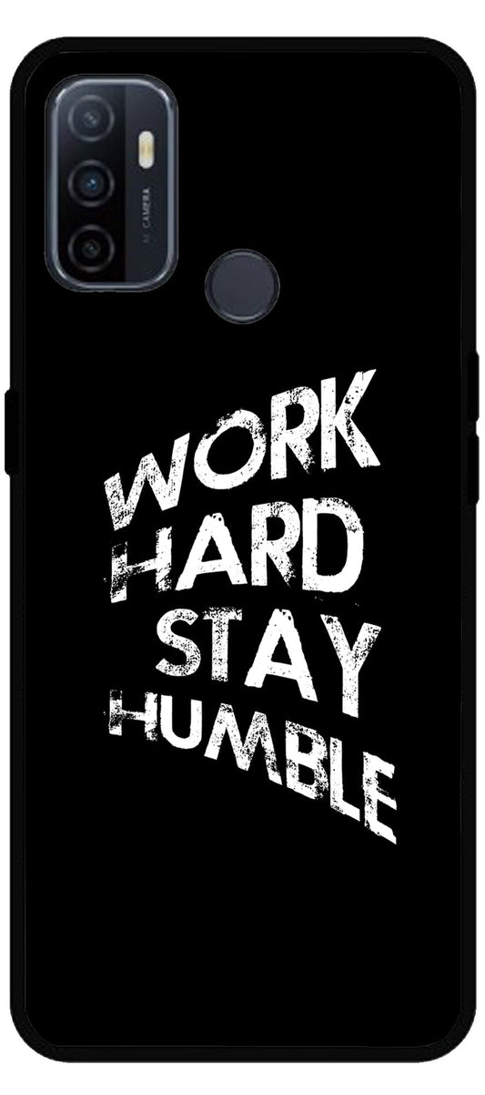 Work Hard Stay Humble Unbreakable Metal Back Case Mobile Cover with 4 Side Protection and Soft TPU Sides for Oppo A53