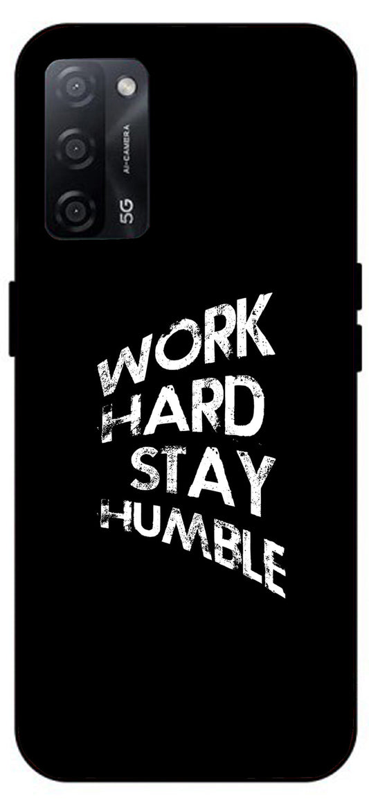 Work Hard Stay Humble Unbreakable Metal Back Case Mobile Cover with 4 Side Protection and Soft TPU Sides for Oppo A53s 5G