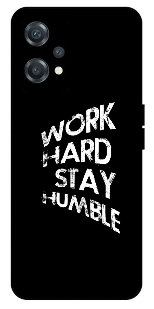 Work Hard Stay Humble Unbreakable Metal Back Case Mobile Cover with 4 Side Protection and Soft TPU Sides for oneplus nord ce 2 lite 5g