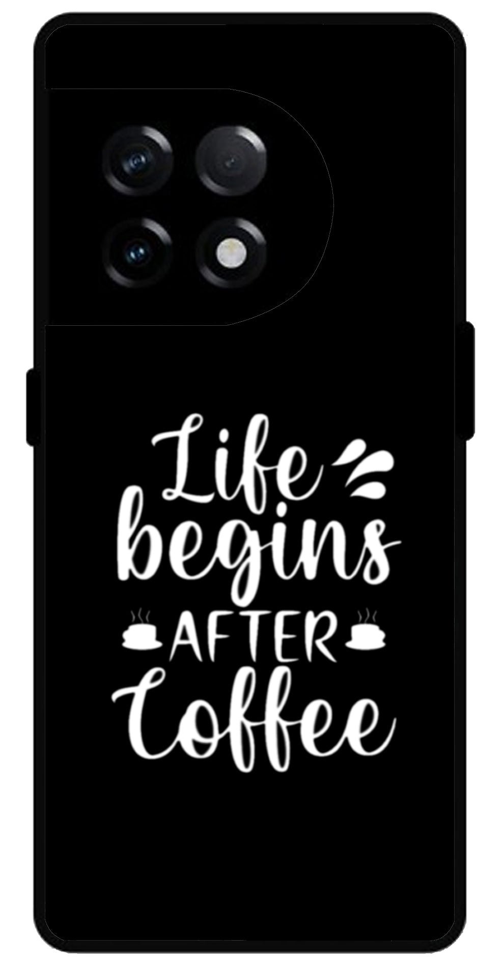 Life Begins After Coffee Unbreakable Metal Back Case Mobile Cover with 4 Side Protection and Soft TPU Sides for OnePlus 11R