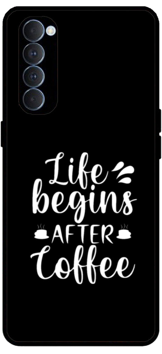 Life Begins After Coffee Unbreakable Metal Back Case Mobile Cover with 4 Side Protection and Soft TPU Sides for RENO4 PRO