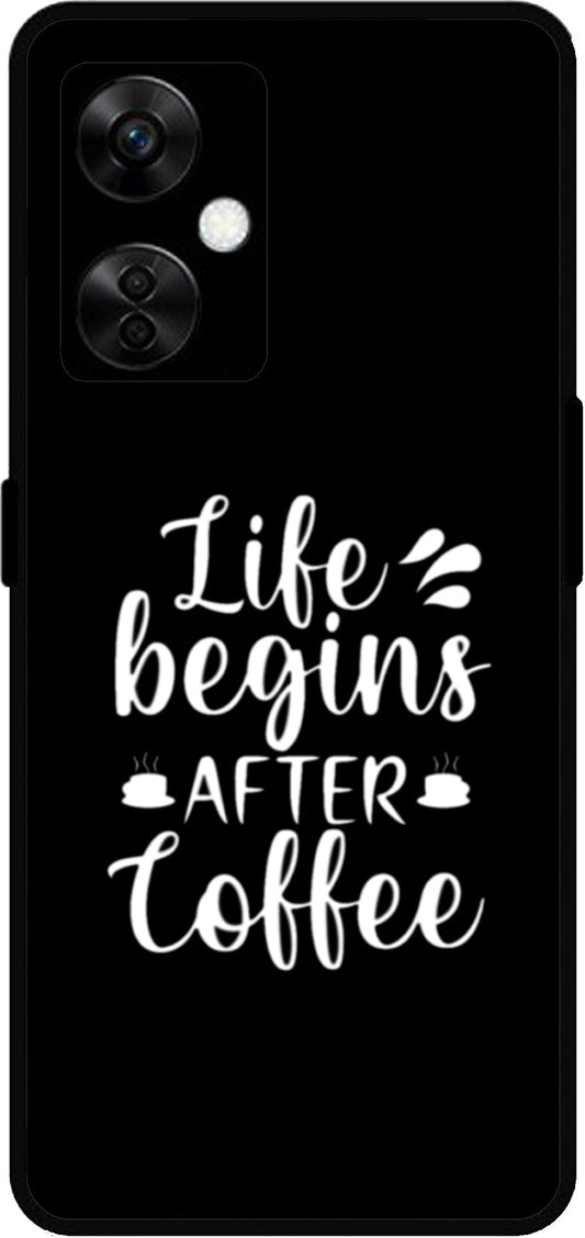 Life Begins After Coffee Unbreakable Metal Back Case Mobile Cover with 4 Side Protection and Soft TPU Sides for OnePlus Nord CE3 Lite