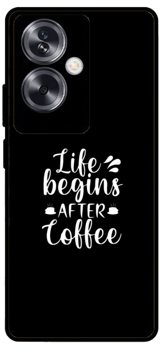 Life Begins After Coffee Unbreakable Metal Back Case Mobile Cover with 4 Side Protection and Soft TPU Sides for Oppo A79 NEW