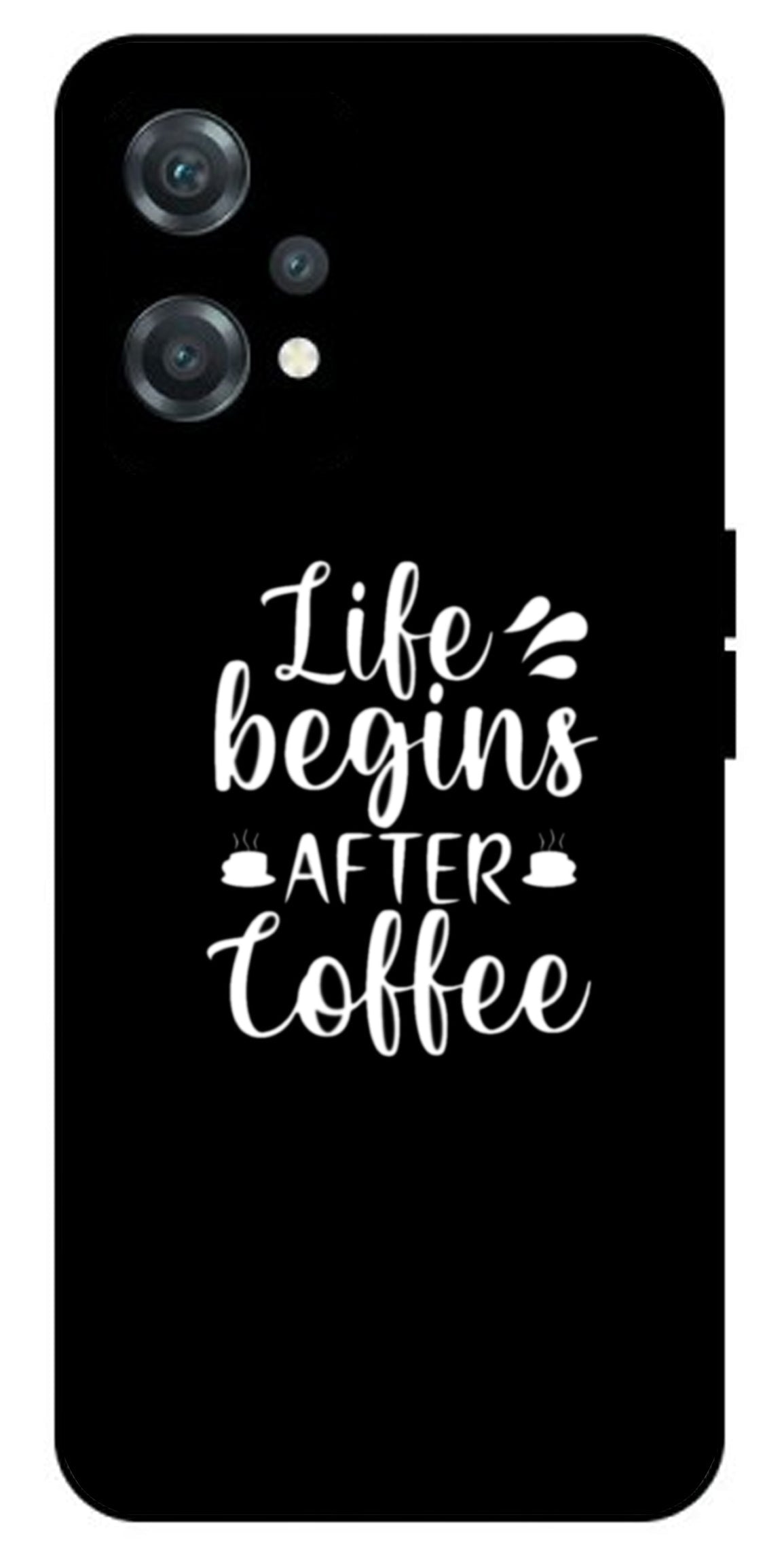 Life Begins After Coffee Unbreakable Metal Back Case Mobile Cover with 4 Side Protection and Soft TPU Sides for oneplus nord ce 2 lite 5g