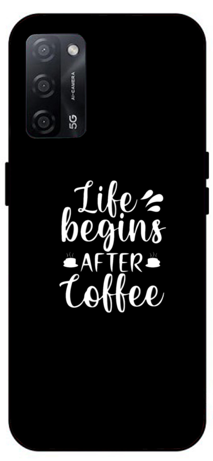 Life Begins After Coffee Unbreakable Metal Back Case Mobile Cover with 4 Side Protection and Soft TPU Sides for Oppo A53s 5G