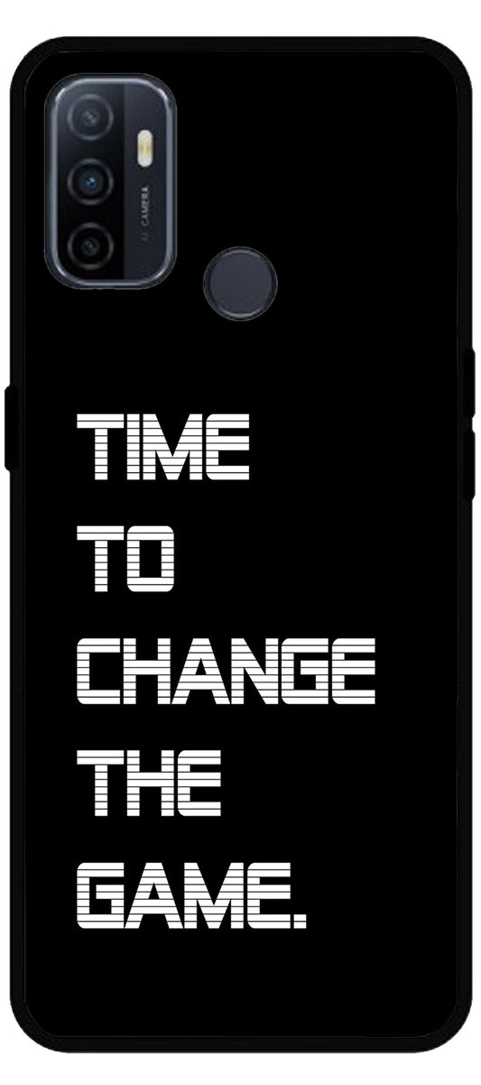 Time to Change The Game Unbreakable Metal Back Case Mobile Cover with 4 Side Protection and Soft TPU Sides for Oppo A53