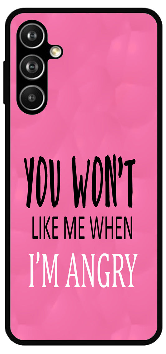 You Won't Like Me Unbreakable Metal Back Case Mobile Cover with 4 Side Protection and Soft TPU Sides for SAMSUNG  F54