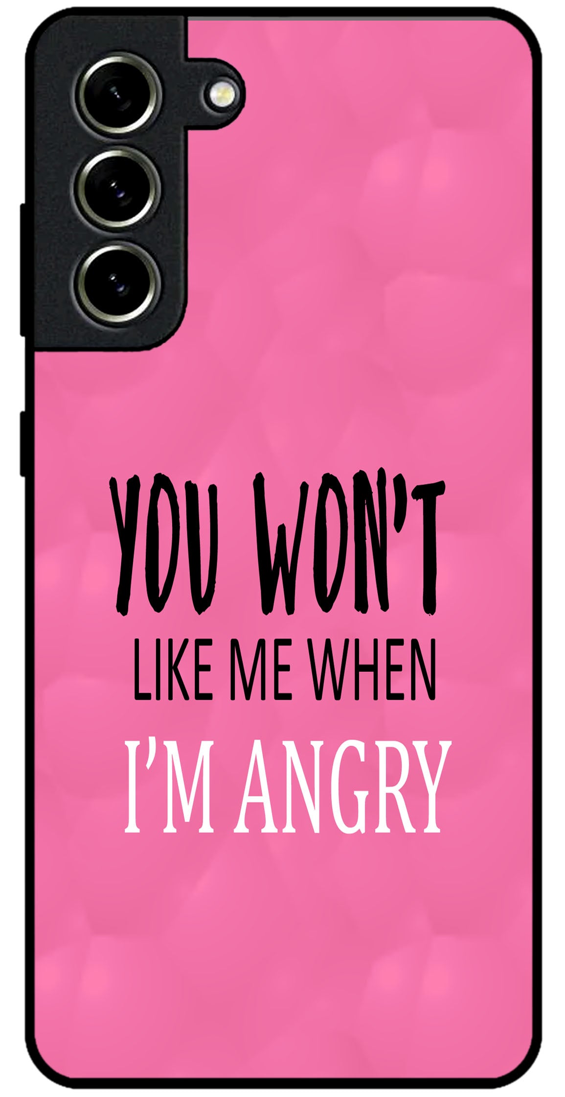 You Won't Like Me Unbreakable Metal Back Case Mobile Cover with 4 Side Protection and Soft TPU Sides for SAMSUNG S21 FE