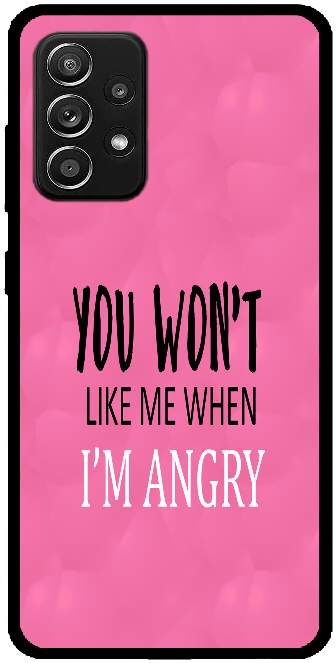 You Won't Like Me Unbreakable Metal Back Case Mobile Cover with 4 Side Protection and Soft TPU Sides for SAMSUNG A52