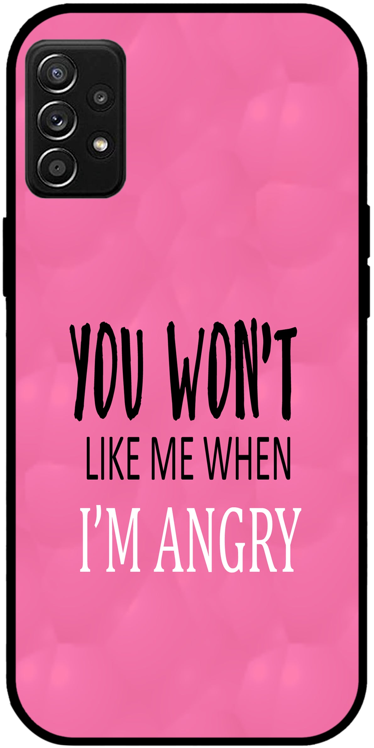 You Won't Like Me Unbreakable Metal Back Case Mobile Cover with 4 Side Protection and Soft TPU Sides for SAMSUNG A73