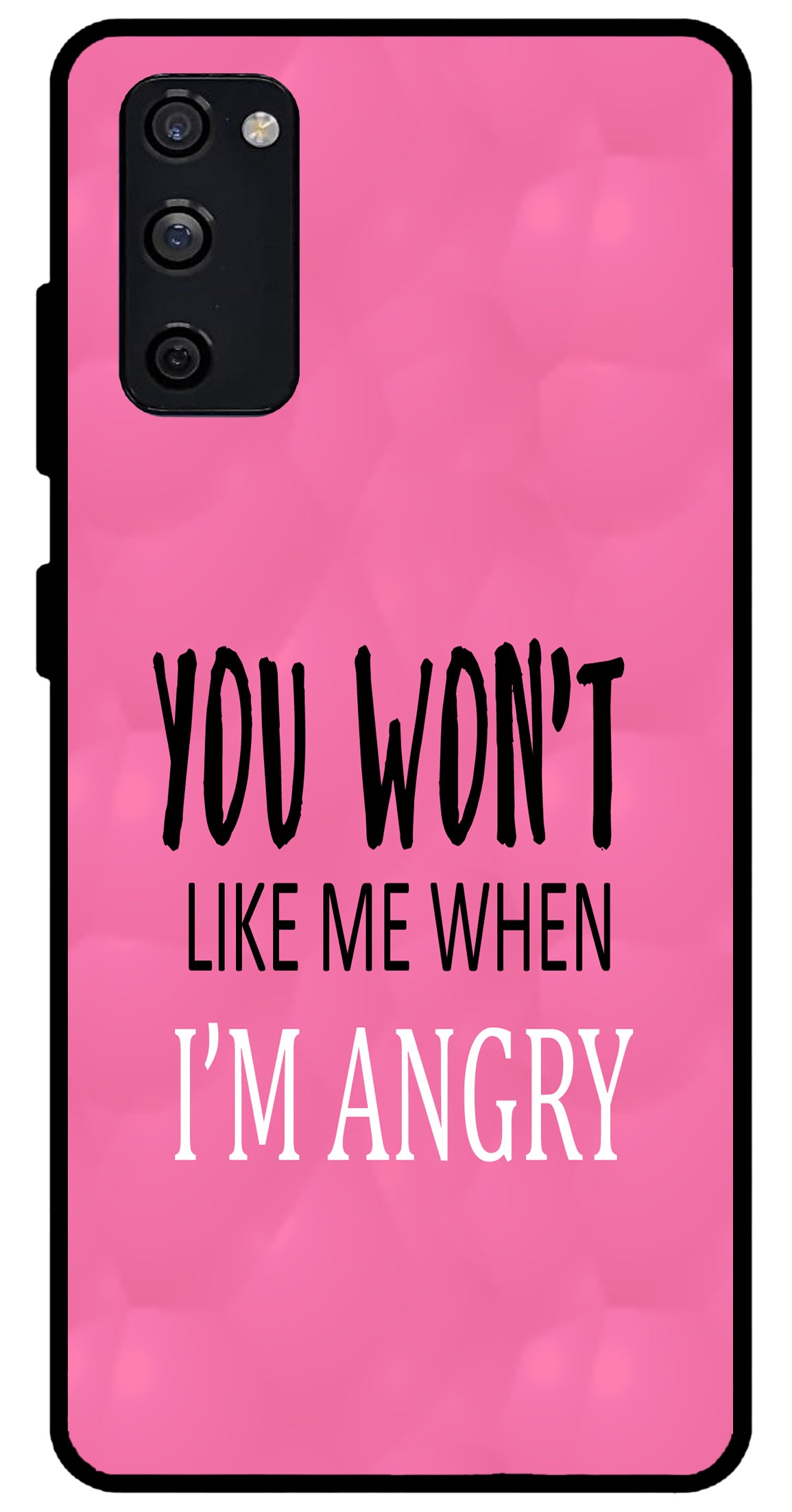 You Won't Like Me Unbreakable Metal Back Case Mobile Cover with 4 Side Protection and Soft TPU Sides for SAMSUNG S20 FE