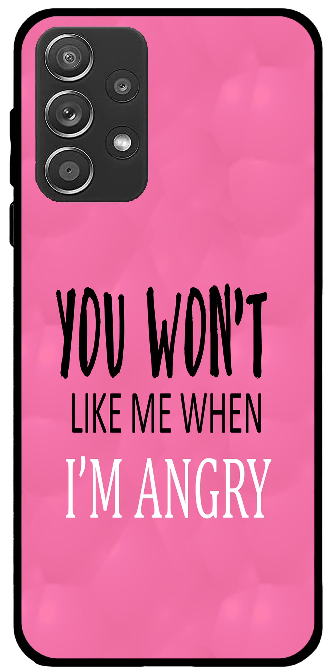 You Won't Like Me Unbreakable Metal Back Case Mobile Cover with 4 Side Protection and Soft TPU Sides for SAMSUNG A72