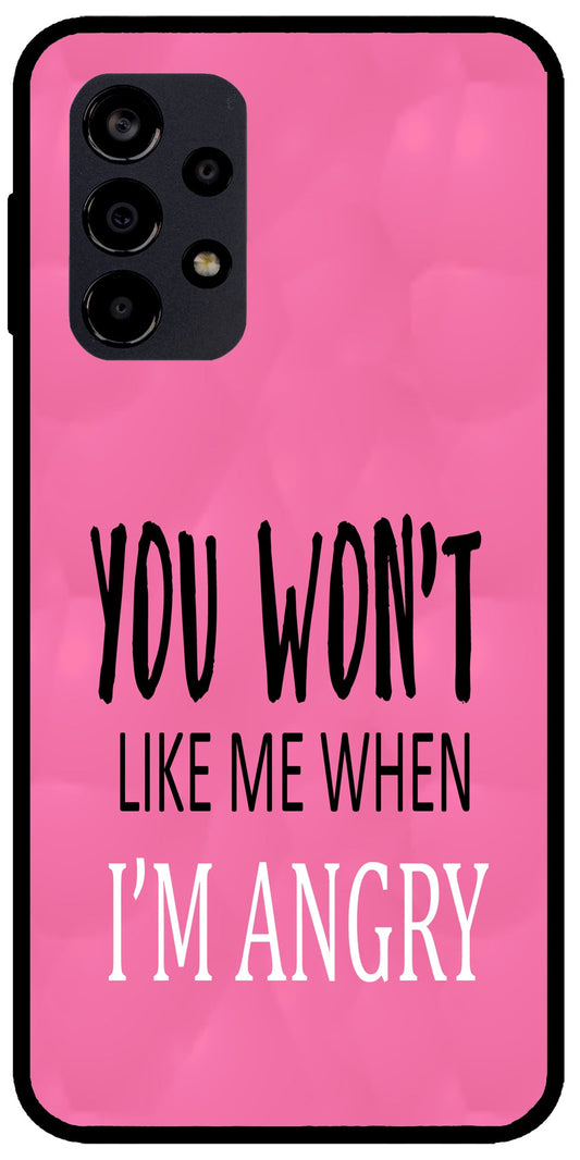 You Won't Like Me Unbreakable Metal Back Case Mobile Cover with 4 Side Protection and Soft TPU Sides for Samsung A52s/A53